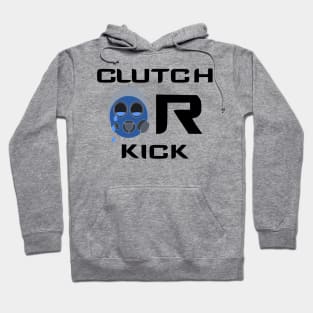 Clutch Or Kick Hoodie